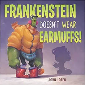 Frankenstein Doesn't Wear Earmuffs! Paperback  January 1, 2021