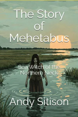 The Story of Mehetabus: Sea Witch of the Northern Neck Paperback  May 16, 2025